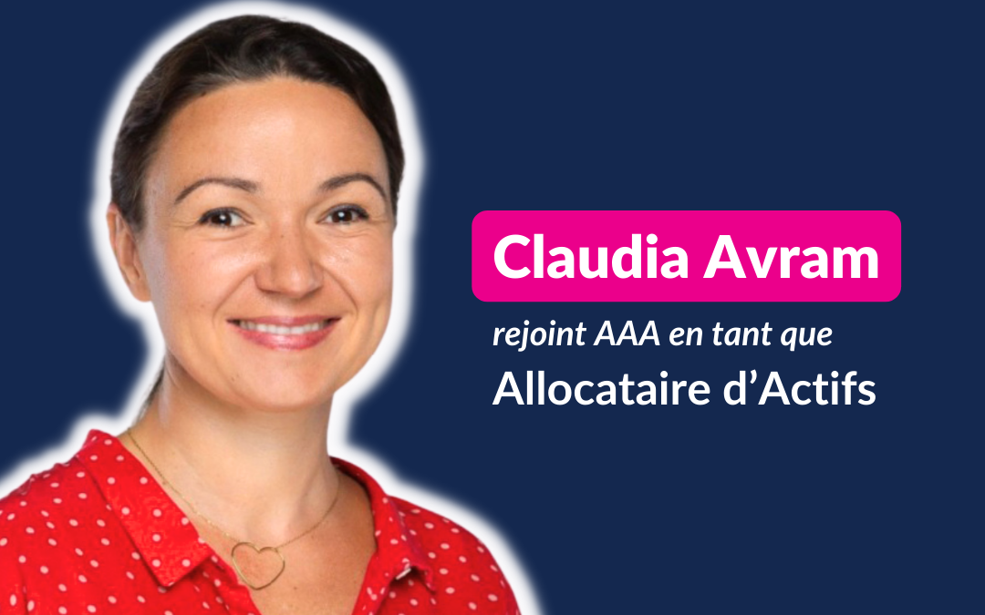 Claudia Avram rejoint AAA en tant qu’Allocataire d’Actifs